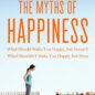 The Myths of Happiness